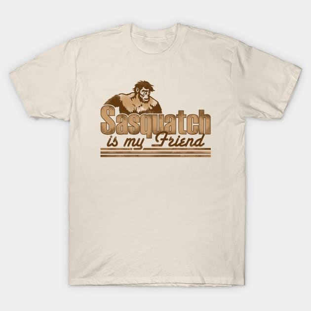 Sasquatch Is My Friend T-Shirt by GritFX